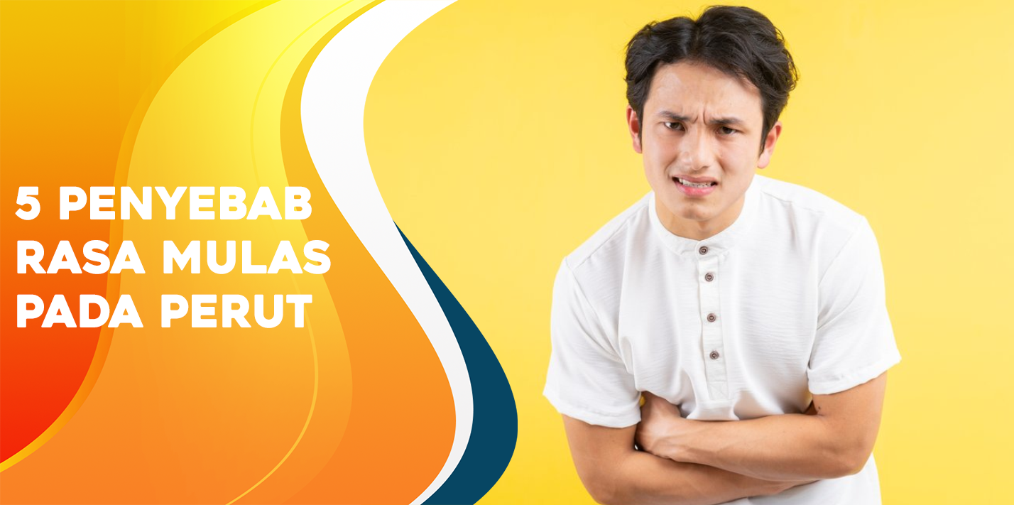 5 Penyebab Rasa Mulas Pada Perut 5 Penyebab Rasa Mulas Pada Perut